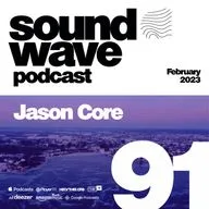 Jason Core - Sound Wave Podcast 91