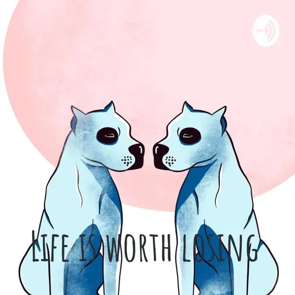 Life is worth losing