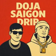 DOJA SAIGON DRIP (THÁI HOÀNG X CENTRAL CEE MASHUP)
